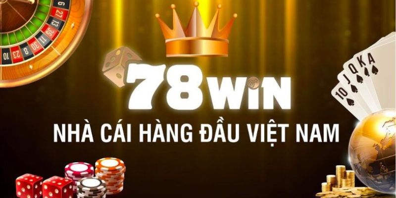 Review tiêu chí 78WIN có uy tín không cho tân binh